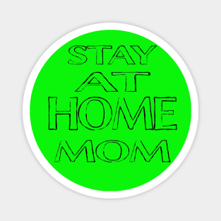 Stay At Home Mom Magnet